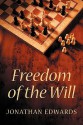 Freedom of the Will - Jonathan Edwards