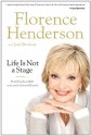 Life Is Not a Stage: From Broadway Baby to a Lovely Lady and Beyond - Florence Henderson, Joel Brokaw