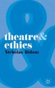 Theatre and Ethics - Nicholas Ridout