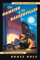 The Hamster of the Baskervilles: A Chet Gecko Mystery - Bruce Hale