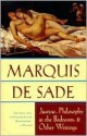 Justine, Philosophy in the Bedroom, and Other Writings - Marquis de Sade