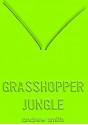 Grasshopper Jungle - Andrew Smith