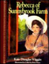 Rebecca of Sunnybrook Farms - Kate Douglas Wiggin, Peter M. Fiore, Naomi Kleinberg, Claire Booss