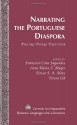 Narrating the Portuguese Diaspora: Piecing Things Together - Irene Maria Blayer, Irene Maria F. Blayer, Teresa F. A. Alves, Teresa Cid