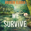 If We Survive (Audio) - Andrew Klavan, Jeremy Johnson