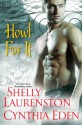 Howl For It (Pride, #0.5) - Cynthia Eden, Shelly Laurenston