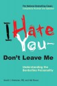 I Hate You Don't Leave Me: Understanding the Borderline Personality - Jerold J. Kreisman, Hal Straus