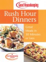 Good Housekeeping Rush Hour Dinners: Great Meals in 30 Minutes or Less - Good Housekeeping, Hearst Books