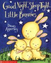 Good Night, Sleep Tight, Little Bunnies - Dawn Apperley