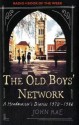 The Old Boys' Network: A Headmaster's Diaries, 1972-1986 - John Rae