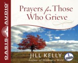 Prayers for Those Who Grieve (Library Edition) - Jill Kelly