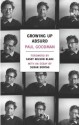 Growing Up Absurd: Problems of Youth in the Organized Society - Paul Goodman, Casey Nelson Blake