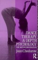 Dance Therapy and Depth Psychology: The Moving Imagination - Joan Chodorow