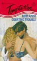 Courting Trouble - Judith Arnold