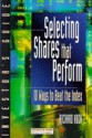 Selecting Shares That Perform: Ten Ways To Beat The Index - Richard Koch