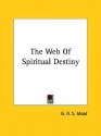 The Web of Spiritual Destiny - G.R.S. Mead