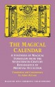 Magical Calendar: A Synthesis of Magical Symbolism from the Seventeenth-Century Renaissance of Medieval Occultism - Adam McLean