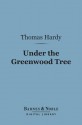 Under the Greenwood Tree (Barnes & Noble Digital Library) - Thomas Hardy