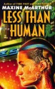 Less Than Human - Maxine McArthur