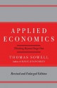 Applied Economics: Thinking Beyond Stage One - Thomas Sowell