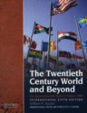 The Twentieth Century World and Beyond: An International History Since 1900 - William R. Keylor