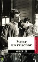 Matar un ruiseñor - Baldomero Porta, Harper Lee Lee