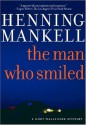 The Man Who Smiled (Wallander #4) - Henning Mankell