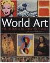 World Art: The Essential Illustrated History - Mike O'Mahony, Robert Belton, Andrea Belloli