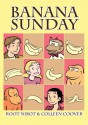 Banana Sunday - Root Nibot, Colleen Coover