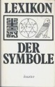 Lexikon der Symbole - Wolfgang Bauer, Sergius Golowin, Irmtraud Dümotz