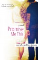 Promise Me This - Sarah Ashley Jones