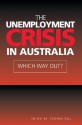 The Unemployment Crisis in Australia: Which Way Out? - Stephen Bell