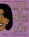 I Live Real Close to Where You Used to Live: Kids' Letters to Michelle Obama (and to Sasha, Malia, and Bo) - Lauren Hall