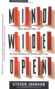 Mind Wide Open: Your Brain and the Neuroscience of Everyday Life - Steven Johnson