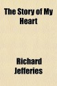 The Story of My Heart - Richard Jefferies