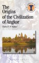 The Origins of the Civilization of Angkor (Debates in Archaeology) - Charles Higham