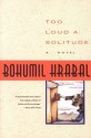 Too Loud a Solitude (Harvest in Translation) - Bohumil Hrabal