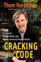 Cracking the Code: How to Win Hearts, Change Minds, and Restore America's Original Vision - Thom Hartmann