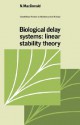 Biological Delay Systems: Linear Stability Theory - N. MacDonald, C. Cannings, Frank C. Hoppensteadt