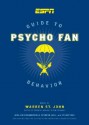 ESPN Guide to Psychotic Fan Behavior - Warren St. John