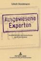 Ausgewiesene Experten: Kunstfeindschaft In Der Literaturtheorie Des 20. Jahrhunderts - Ulrich Horstmann