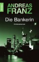 Die Bankerin - Andreas Franz