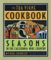 The Tra Vigne Cookbook - Michael Chiarello, Karl Petzke, Penelope Wisner