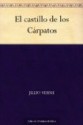 El castillo de los Cárpatos - Jules Verne