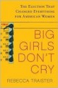 Big Girls Don't Cry - Rebecca Traister