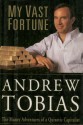 My Vast Fortune: The Money Adventures of a Quixotic Capitalist - Andrew Tobias