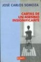 Cartas de Un Asesino Insignificante - José Carlos Somoza