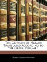 The Odysseys of Homer: Translated According to the Greek, Volume 1 - Homer, George Chapman