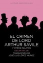 El crimen de Lord Arthur Savile y otros relatos - Oscar Wilde, Roger Ibanez, Jose Lopez Munoz, Jose Luis Lopez Muñoz