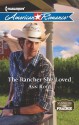 The Rancher She Loved (Saddlers Prairie) - Ann Roth